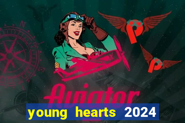 young hearts 2024 assistir online dublado